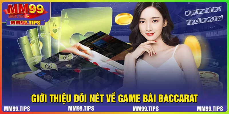 Giới thiệu game đổi thưởng Baccarat