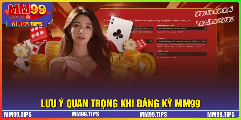 Lưu ý quan trọng khi bạn đăng ký MM99