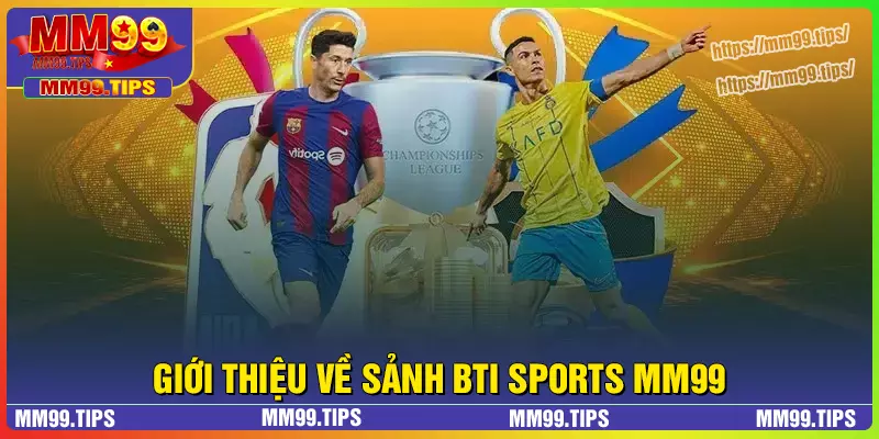Tổng quan về sảnh game BTI Sports