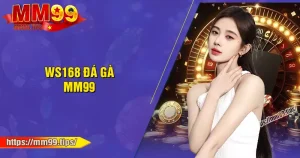 WS168 Đá gà - Top 1 đặt cược kịch tính, hấp dẫn nhất